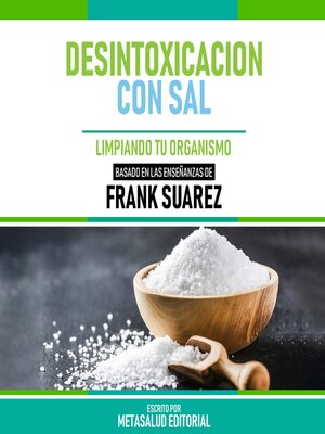 cover image of Desintoxicacion Con Sal--Basado En Las Enseñanzas De Frank Suarez